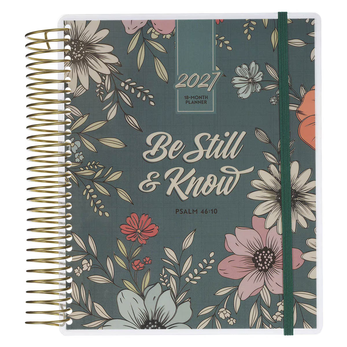2027 Be Still and Know 18-Month Planner with Elastic Closure - Psalm 46:10