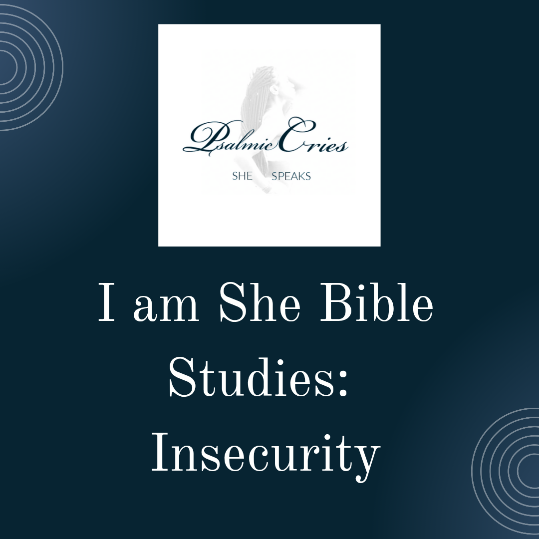 I am She Bible Studies: Insecurity