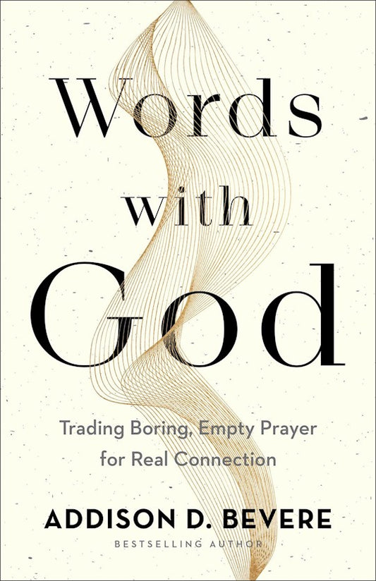 Words With God Trading Boring, Transactional Prayer For Authentic Connection