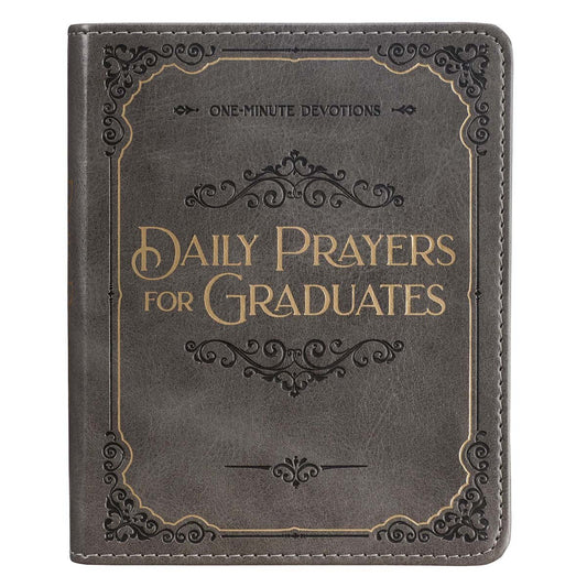 Daily Prayers for Graduates Gray Faux Leather Devotional by Amy E Mason , Katherine J Butler, Ronald A Beers