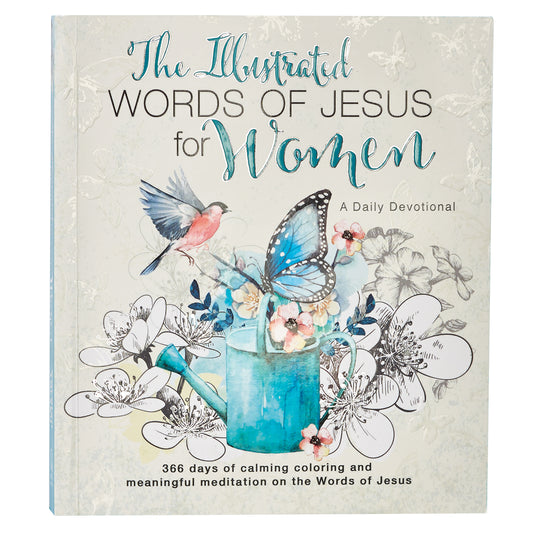 The Illustrated Words of Jesus for Women Devotional
by Carolyn Larsen