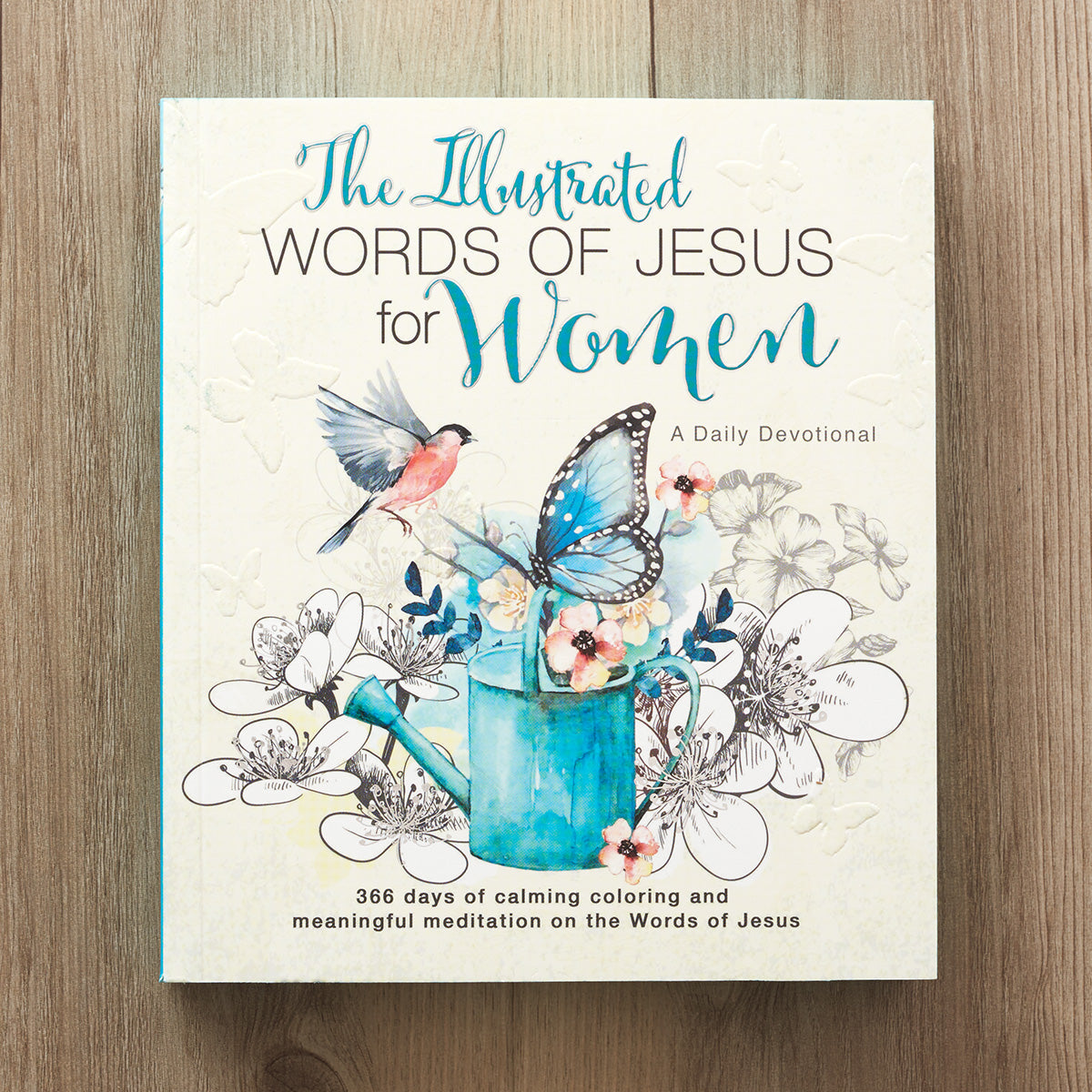 The Illustrated Words of Jesus for Women Devotional
by Carolyn Larsen