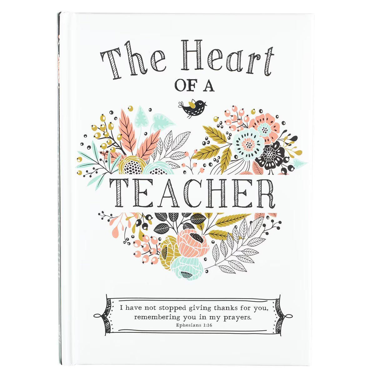 The Heart of a Teacher Gift Book - Ephesians 1:16 by Karla Dornacher