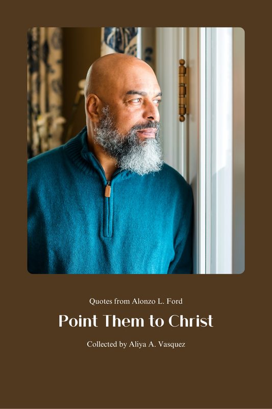 Pre-Order: Point Them to Christ Jesus Quotes from Alonzo L. Ford by Aliya A. Vasquez, Tyiesha Ford & Tanya Ford